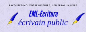 EML-Ecriture, écrivain public-écrivain conseil.